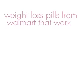 weight loss pills from walmart that work