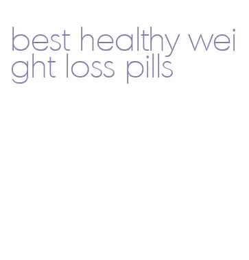 best healthy weight loss pills