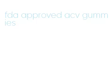 fda approved acv gummies