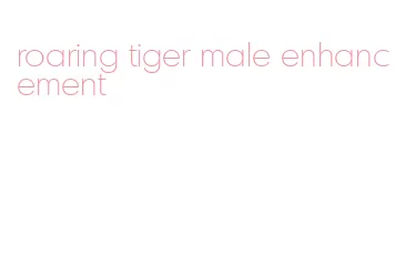 roaring tiger male enhancement