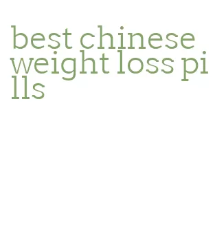 best chinese weight loss pills