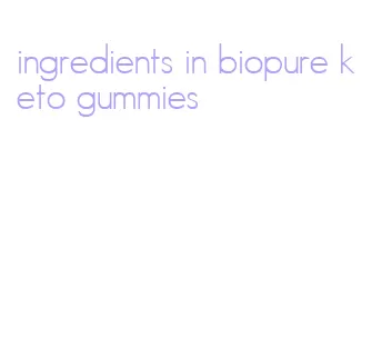 ingredients in biopure keto gummies