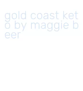 gold coast keto by maggie beer