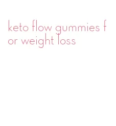 keto flow gummies for weight loss