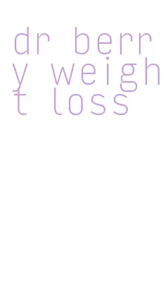 dr berry weight loss