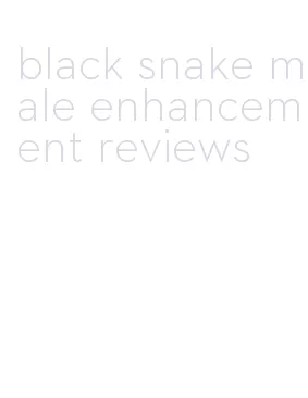 black snake male enhancement reviews