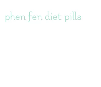 phen fen diet pills