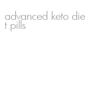 advanced keto diet pills