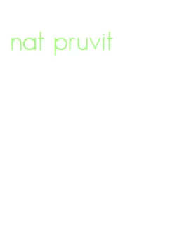 nat pruvit