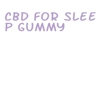 cbd for sleep gummy