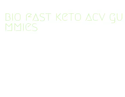 bio fast keto acv gummies