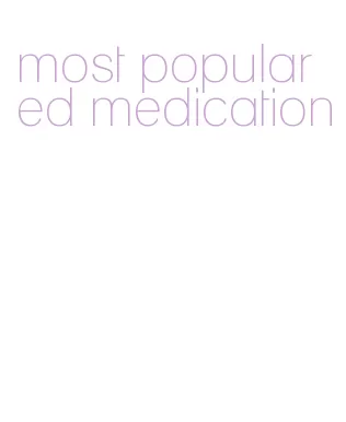 most popular ed medication