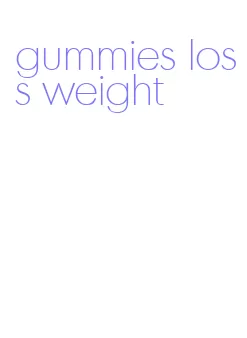 gummies loss weight