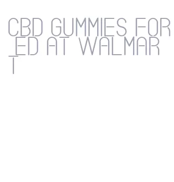 cbd gummies for ed at walmart