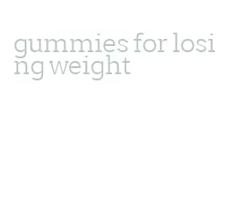 gummies for losing weight