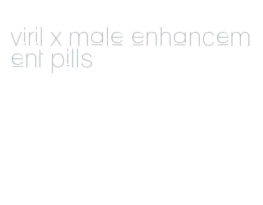 viril x male enhancement pills