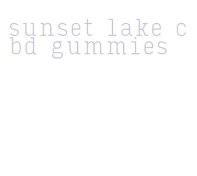 sunset lake cbd gummies