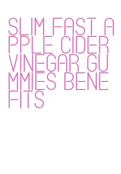 slim fast apple cider vinegar gummies benefits