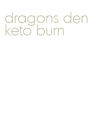 dragons den keto burn