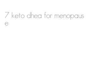 7 keto dhea for menopause