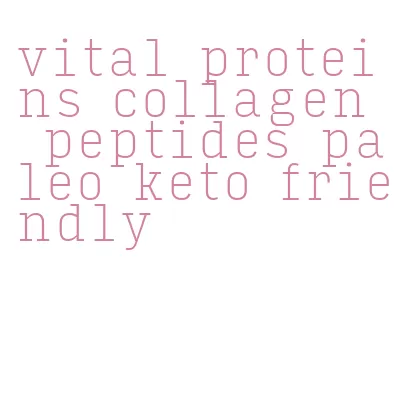 vital proteins collagen peptides paleo keto friendly