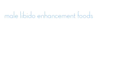 male libido enhancement foods