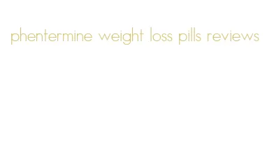 phentermine weight loss pills reviews