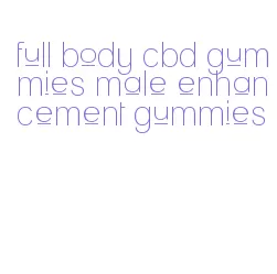 full body cbd gummies male enhancement gummies