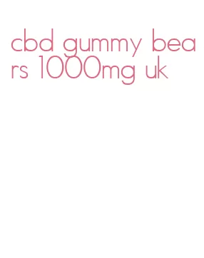 cbd gummy bears 1000mg uk