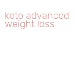 keto advanced weight loss