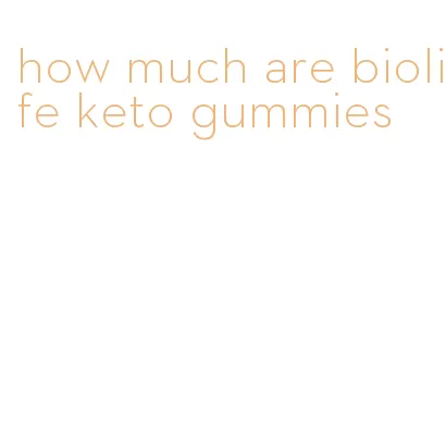 how much are biolife keto gummies