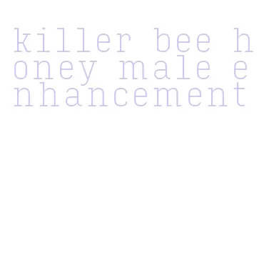 killer bee honey male enhancement