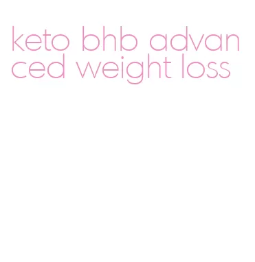 keto bhb advanced weight loss