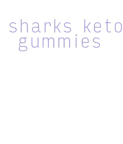 sharks keto gummies