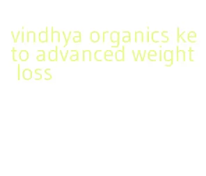 vindhya organics keto advanced weight loss