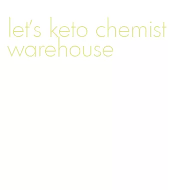 let's keto chemist warehouse