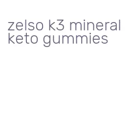 zelso k3 mineral keto gummies