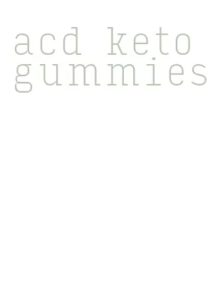 acd keto gummies