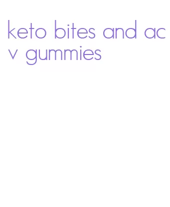 keto bites and acv gummies