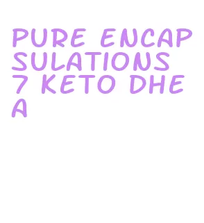 pure encapsulations 7 keto dhea