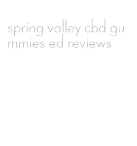 spring valley cbd gummies ed reviews