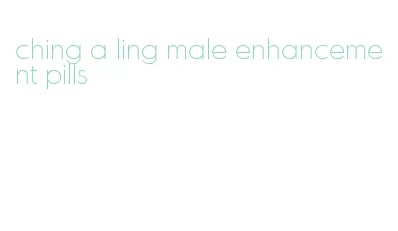 ching a ling male enhancement pills