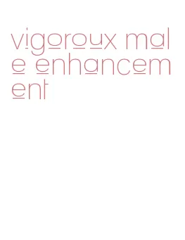 vigoroux male enhancement