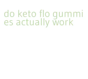 do keto flo gummies actually work