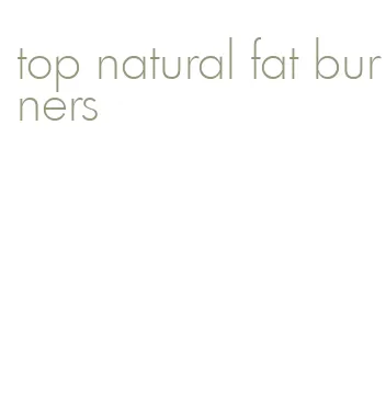 top natural fat burners