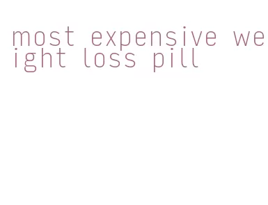 most expensive weight loss pill