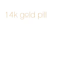 14k gold pill