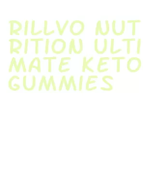 rillvo nutrition ultimate keto gummies