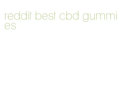 reddit best cbd gummies