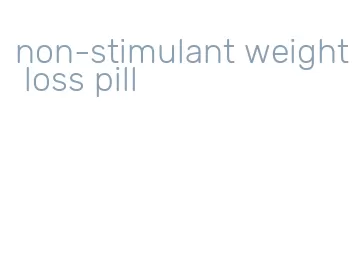 non-stimulant weight loss pill